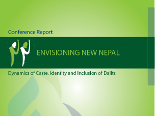  Envisioning New Nepal - Dynamics of Caste, Identity and Inclusion of Dalits_2010